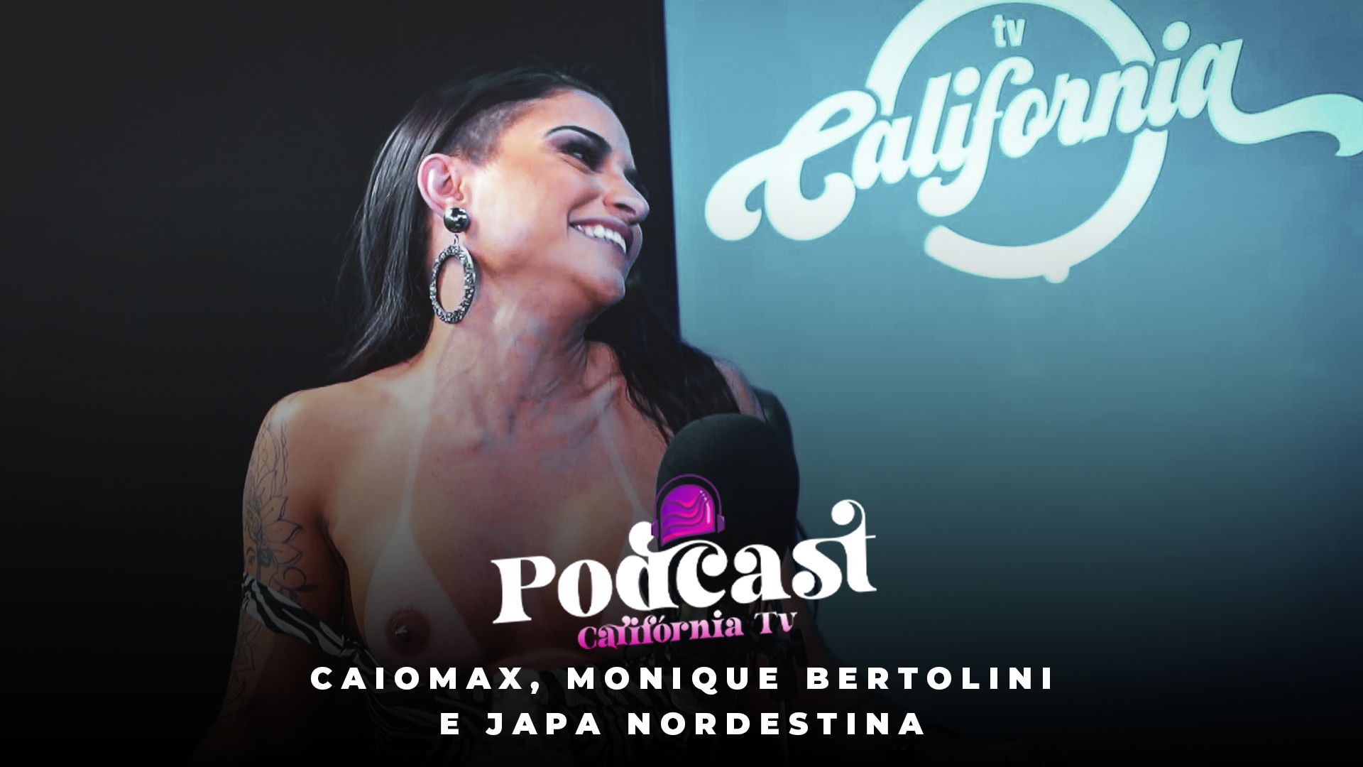 Podcast California TV - Caiomax, Monique Bertolini e Japa Nordestina